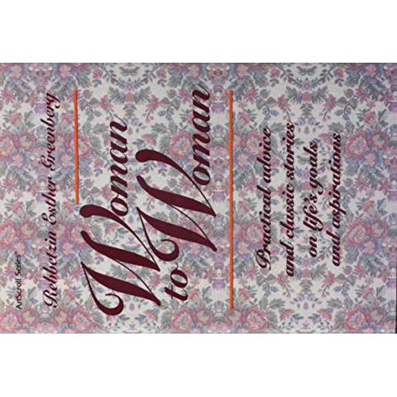 Pre-Owned ArtScroll (Mesorah): Woman to Woman : Practical Advice and Classic Stories on Life's Goals and Aspirations (Hardcover)