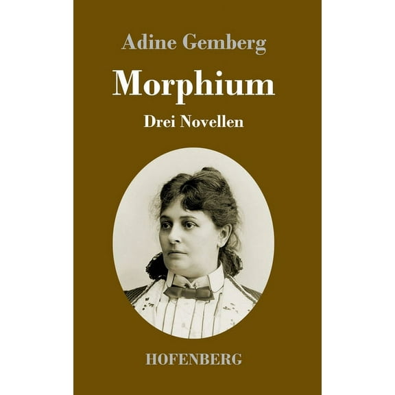 Morphium: Drei Novellen (Hardcover)
