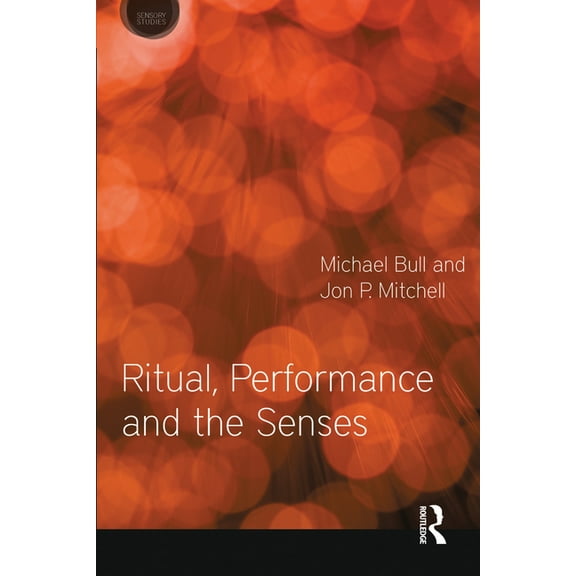Sensory Studies Ritual, Performance and the Senses, (Paperback)