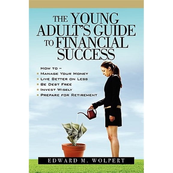 Pre-Owned The Young Adult's Guide to Financial Success (Paperback) 0980076927 9780980076929