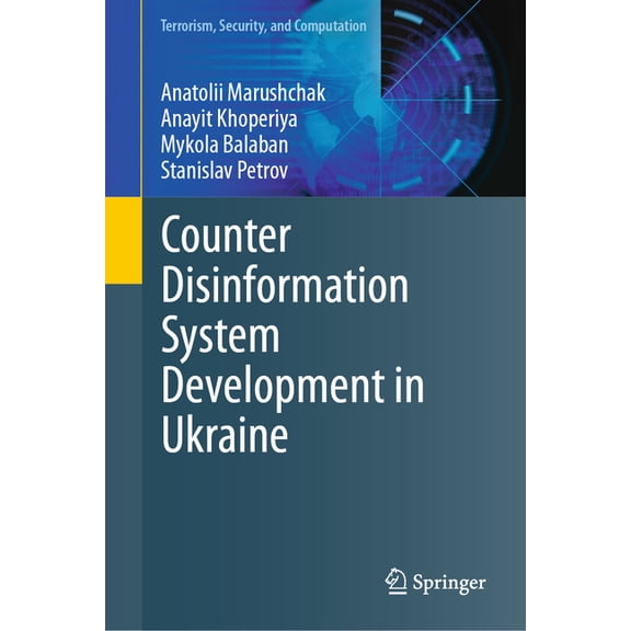 Terrorism, Security, and Computation Counter Disinformation System Development in Ukraine, (Hardcover)