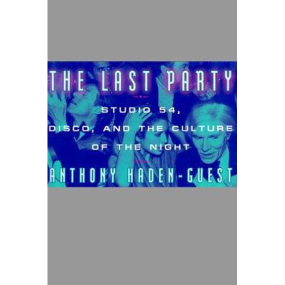 Pre-Owned The Last Party: Studio 54, Disco, and the Culture of the Night (Hardcover) 068814151X 9780688141516