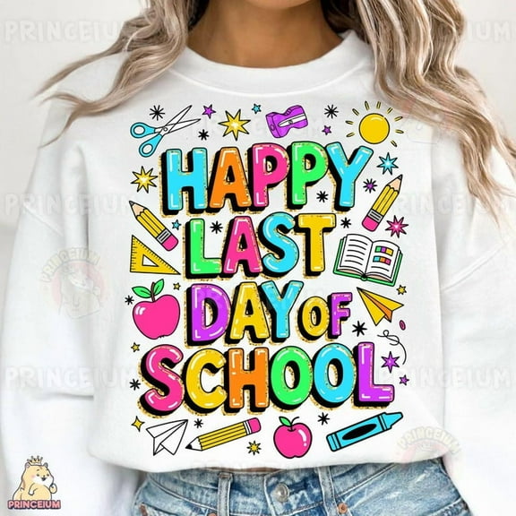 Happy Last Day of School Sweatshirt, Colorful Teacher Sweatshirt, End of School Year Sweatshirt, Student Celebration Sweatshirt