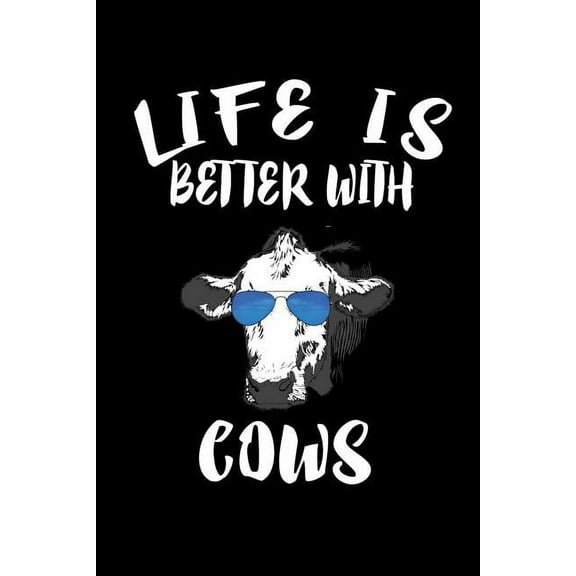 Life Is Better With Cows: Animal Nature Collection (Paperback)
