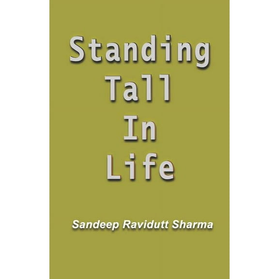 Standing Tall in Life : Positive, Motivating and Inspiring Quotes (Paperback)