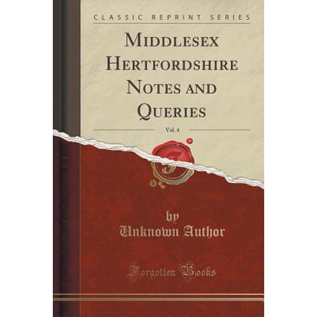 Middlesex Hertfordshire Notes And Queries Vol 4 Classic