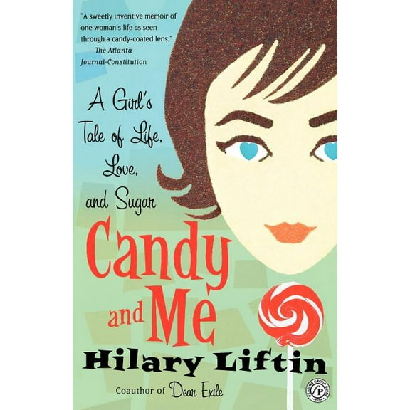 Candy and Me: A Girl's Tale of Life, Love, and Sugar, (Paperback)