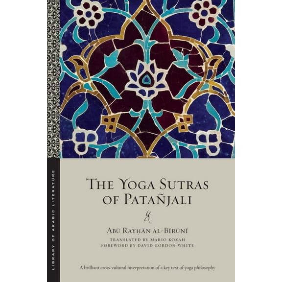 Library of Arabic Literature The Yoga Sutras of Patañjali, Book 81, (Paperback)