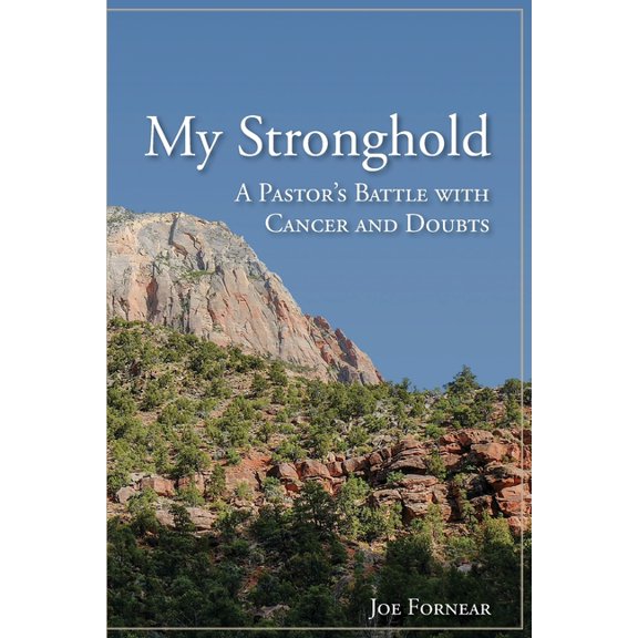 My Stronghold, A Pastor's Battle with Cancer and Doubts, (Paperback)