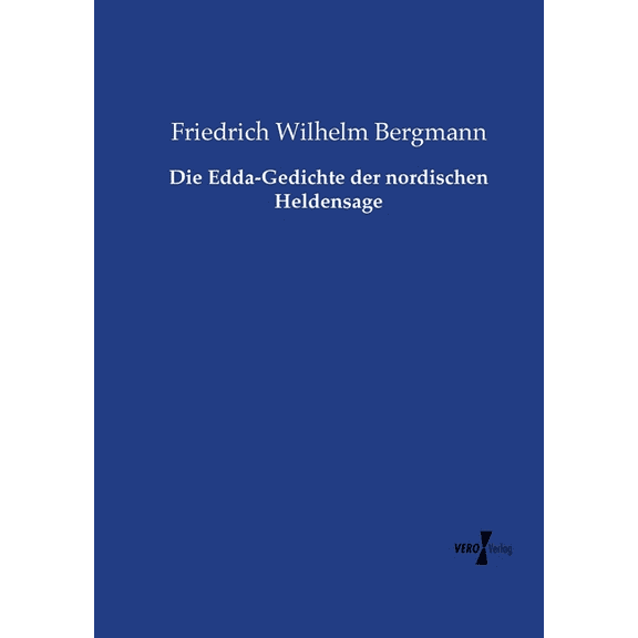 Die Edda-Gedichte der nordischen Heldensage, (Paperback)