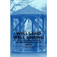 thumbnail image 1 of Wells and Well Sinking - With Information on Obtaining a Small Water Supply, 1 of 2