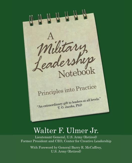 A Military Leadership Notebook Principles into Practice