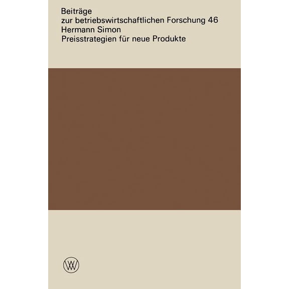 Beiträge Zur Betriebswirtschaftlichen Fo Preisstrategien Für Neue Produkte, Book 46, (Paperback)