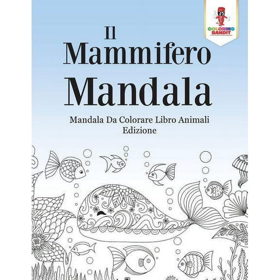 Il Mammifero Mandala: Mandala Da Colorare Libro Animali Edizione, (Paperback)