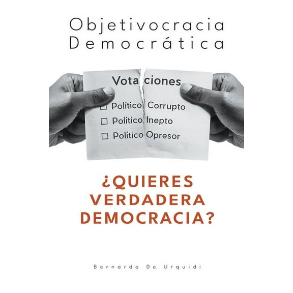 Objetivocracia, un Nuevo Sistema PolÃÂiac Objetivocracia Democrática, Book 1, (Paperback)
