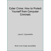 Cyber Crime: How to Protect Yourself from Computer Criminals [Paperback - Used]