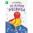 thumbnail image 1 of Libro Mi Amigo Pechuga Tapa Blanda, Autor Itzel Guevara, Editorial Castillo A Macmillan Education Company, 1 of 1
