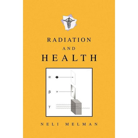 Radiation and Health (Paperback) by Dr. Neli Melman