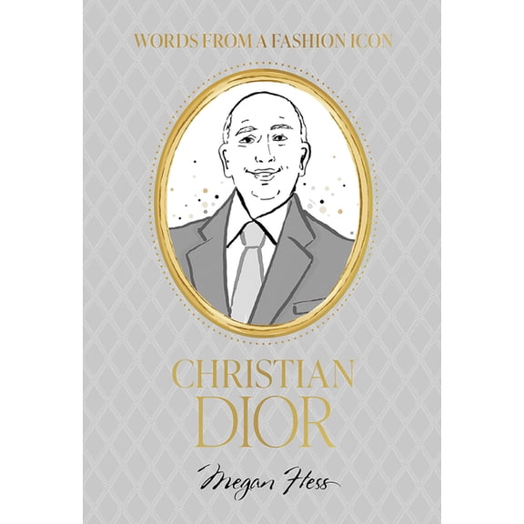 Words from a Fashion Icon: Christian Dior, (Hardcover)