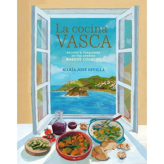 Cucina Cookbooks La Cocina Vasca: Recipes and Traditions of the Spanish Basque Country, (Hardcover)