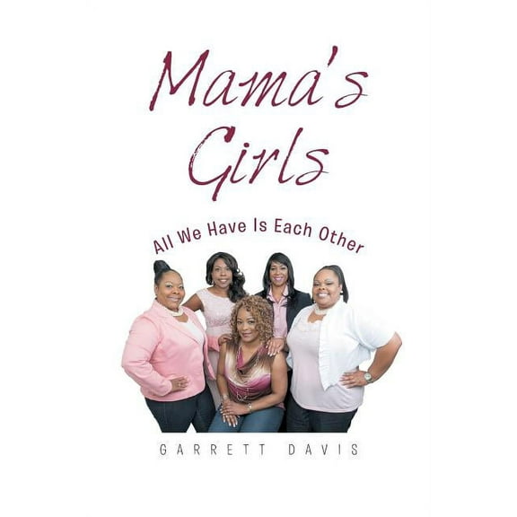 Mama's Girls : All We Have Is Each Other