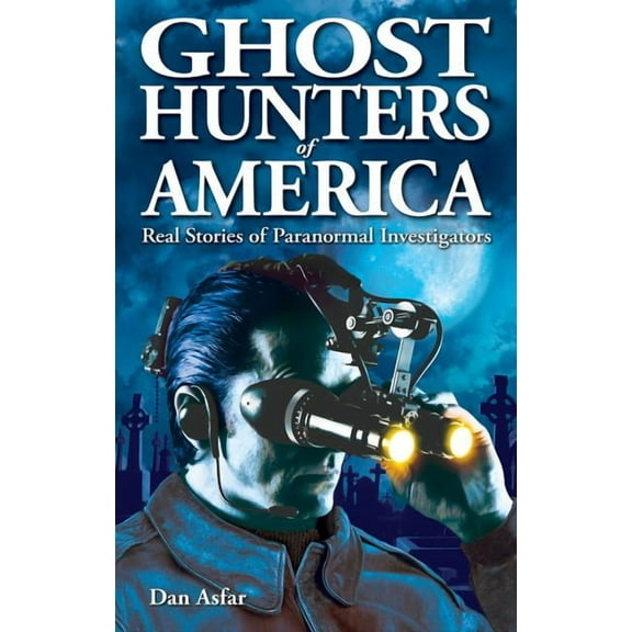 Ghost Stories Ghost Hunters of America: Real Stories of Paranormal Investigators, (Paperback)