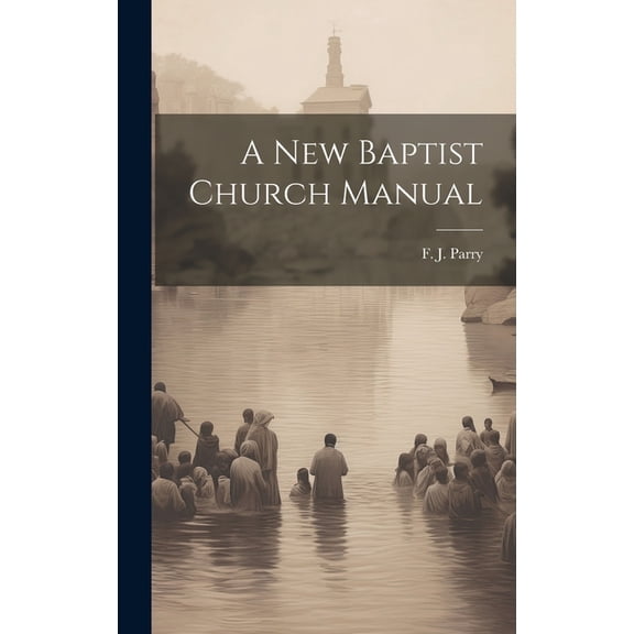 A New Baptist Church Manual, (Hardcover)