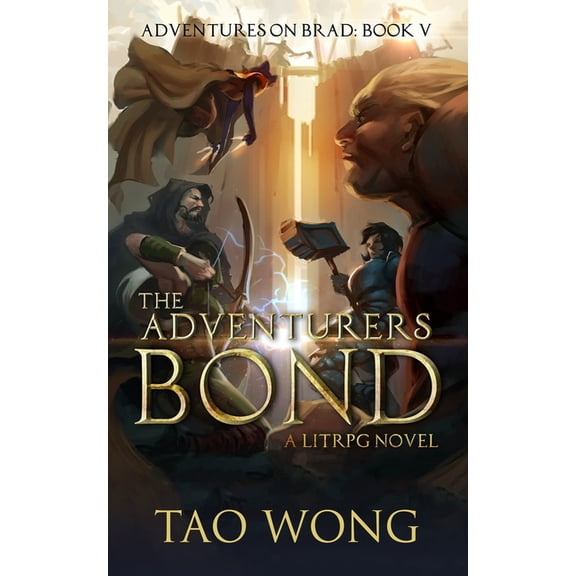 Adventures on Brad The Adventurers Bond: Book 5 of the Adventures on Brad, Book 5, (Paperback)