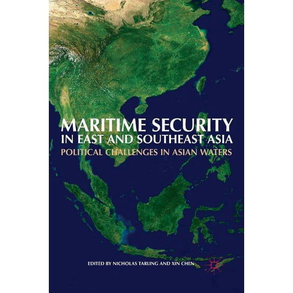 Maritime Security in East and Southeast Asia: Political Challenges in Asian Waters, (Paperback)