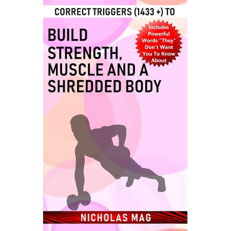 Correct Triggers (1433 +) to Build Strength, Muscle and a Shredded Body - (Best Way To Build Arm Muscle At Home)