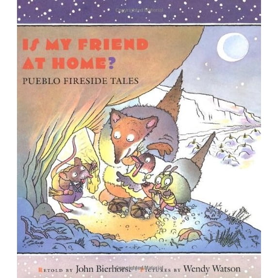 Pre-Owned Is My Friend at Home?: Peublo Fireside Tales (Hardcover) by John Bierhorst