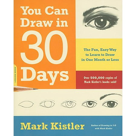 You Can Draw in 30 Days : The Fun, Easy Way to Learn to Draw in One Month or