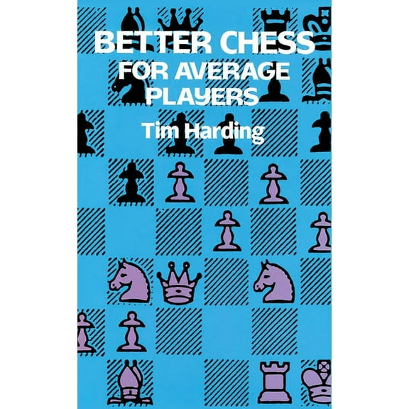 Dover Chess Better Chess for Average Players, (Paperback)