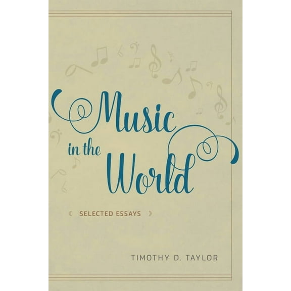 Music in the World : Selected Essays (Paperback)