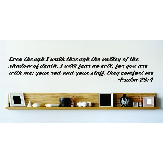 Even Though I Walk Through The Valley Of The Shadow Of Death, I Will Fear No Evil Psalm 23:4 Life Bible Quote Wall Decal 22x22