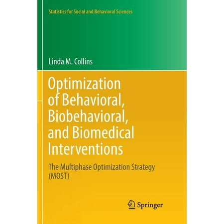 UPC: 9783319891569 | Statistics for Social and Behavioral Sciences: Optimization of Behavioral  Biobehavioral  and Biomedical Interventions: The Multiphase Optimization Strategy (Most) (Paperback)