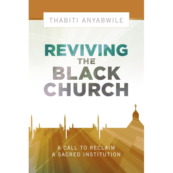 Pre-Owned Reviving the Black Church: New Life for a Sacred Institution (Paperback) 1433686325 9781433686320