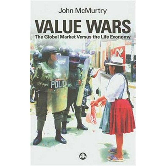 Pre-Owned Value Wars: The Global Market Versus the Life Economy Paperback