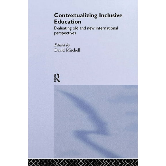 Contextualizing Inclusive Education: Evaluating Old and New International Paradigms, (Hardcover)