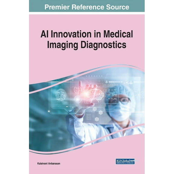 AI Innovation in Medical Imaging Diagnostics, (Hardcover)