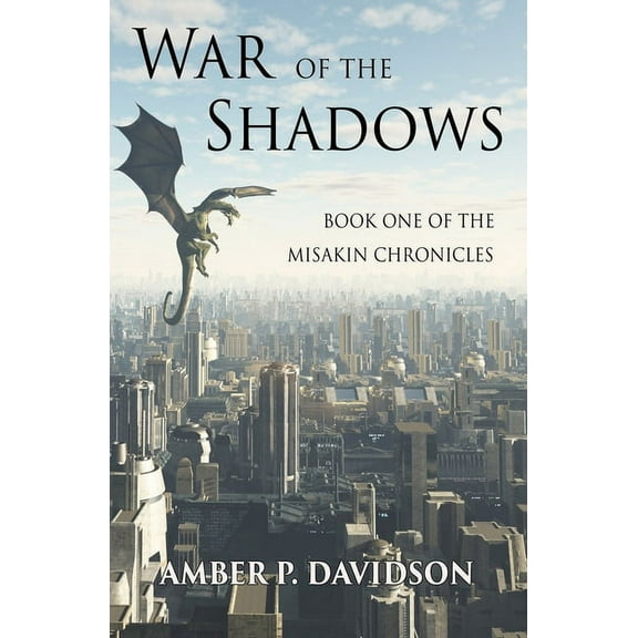 The Misakin Chronicles: War of the Shadows : Book One of the Misakin Chronicles (Series #1) (Paperback)