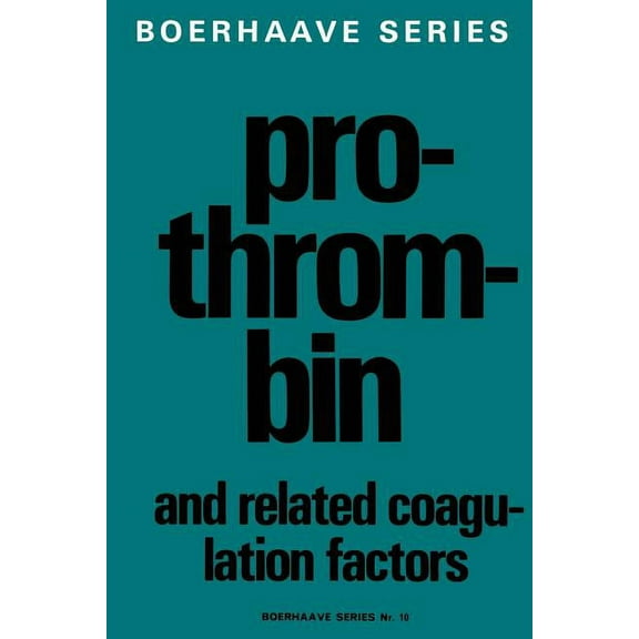 Boerhaave Series for Postgraduate Medica Prothrombin and Related Coagulation Factors, Book 10, (Paperback)