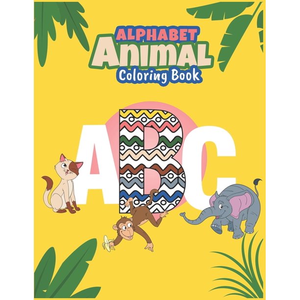 alphabet animals coloring book abc abc kids alphabet animal coloring book abc animals coloring book fun with letters great coloring book for kids paperback large print walmart com