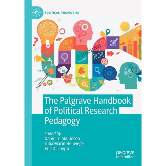 Political Pedagogies The Palgrave Handbook of Political Research Pedagogy, (Paperback)