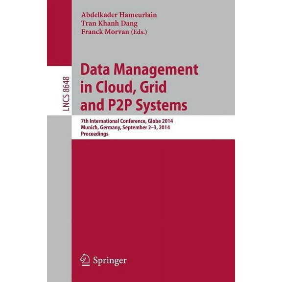 Data Management in Cloud, Grid and P2P Systems: 7th International Conference, Globe 2014, Munich, Germany, September 2-3, (Paperback)