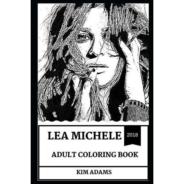 Download Lea Michele Books Lea Michele Adult Coloring Book Golden Globe And Grammy Awards Nominee Glee And Les Miserables Star Inspired Adult Coloring Book Series 0 Paperback Walmart Com Walmart Com