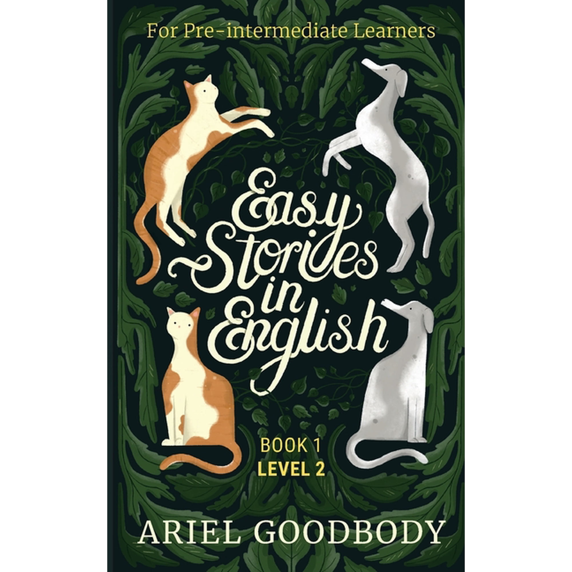 Easy Stories in English Easy Stories in English for Pre-Intermediate Learners: 10 Fairy Tales to Take Your English From OK to Good and From Good, Book 2, (Paperback)