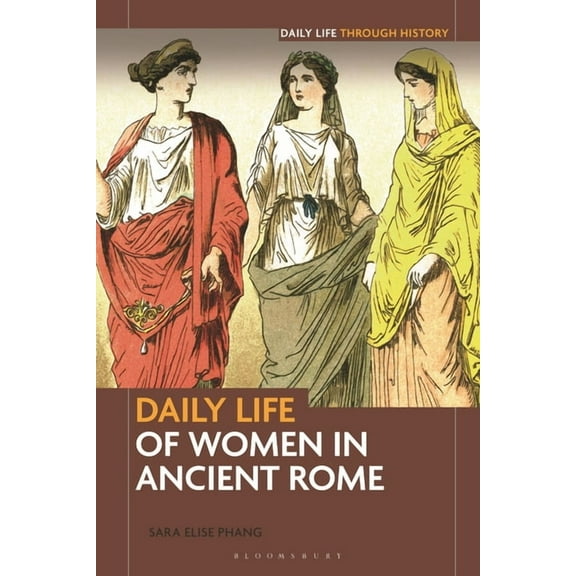 Greenwood Press Daily Life Through Histo Daily Life of Women in Ancient Rome, (Paperback)