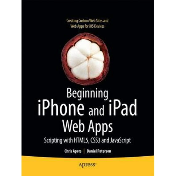 Pre-Owned Beginning iPhone and iPad Web Apps: Scripting with Html5, Css3, and JavaScript (Paperback) 1430230452 9781430230458