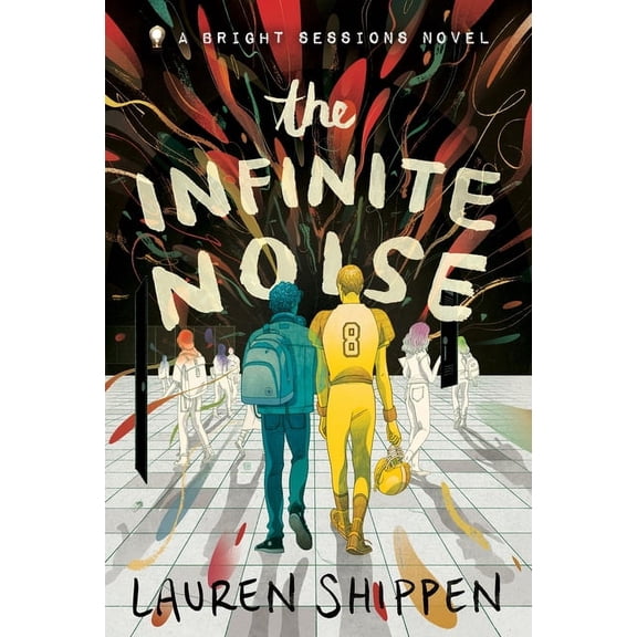 Bright Sessions The Infinite Noise: A Bright Sessions Novel, Book 1, (Paperback)